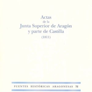 ACTAS DE LA JUNTA SUPERIOR DE ARAGÓN Y PARTE DE CASTILLA (1811)