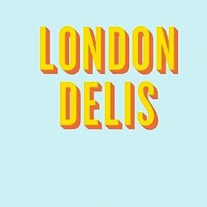 AN OPINIONATED GUIDE TO LONDON DELIS
				 (edición en inglés)
