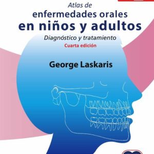 ATLAS DE ENFERMEDADES ORALES EN NIÑOS Y ADULTOS. DIAGNÓSTICO Y TRATAMIENTO + E-BOOK