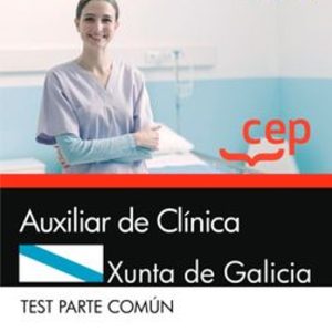 AUXILIAR DE CLÍNICA. XUNTA DE GALICIA. TEST PARTE COMÚN