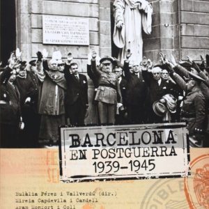 BARCELONA EN POSTGUERRA 1939-1945
				 (edición en catalán)
