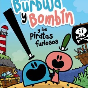 BURBUJA Y BOMBIN Y LOS PIRATAS FURIOSOS