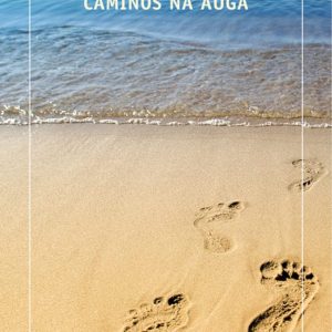CAMIÑOS NA AUGA
				 (edición en gallego)