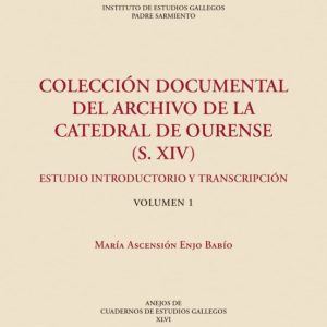 COLECCIÓN DOCUMENTAL DEL ARCHIVO DE LA CATEDRAL DE OURENSE (S. XI V) : ESTUDIO INTRODUCTORIO Y TRANSCRIPCIÓN