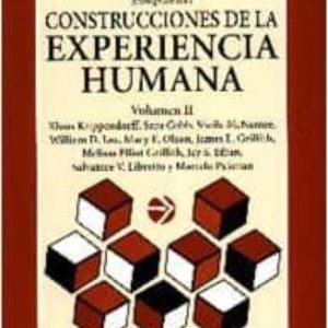CONSTRUCCIONES DE LA EXPERIENCIA HUMANA (VOL. II)