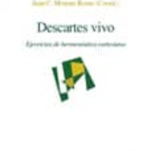 DESCARTES VIVO: EJERCICIOS DE HERMENEUTICA CARTESIANA
