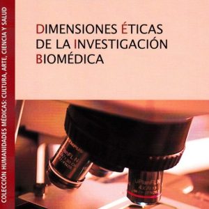 DIMENSIONES ETICAS DE LA INVESTIGACION BIOMEDICA