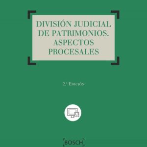 DIVISIÓN JUDICIAL DE PATRIMONIOS. ASPECTOS PROCESALES 2ª ED.