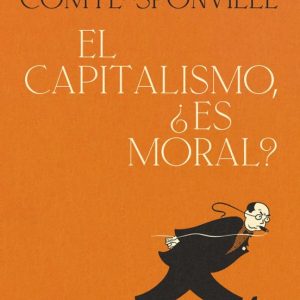 EL CAPITALISMO, ¿ES MORAL?