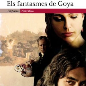 ELS FANTASMES DE GOYA
				 (edición en catalán)