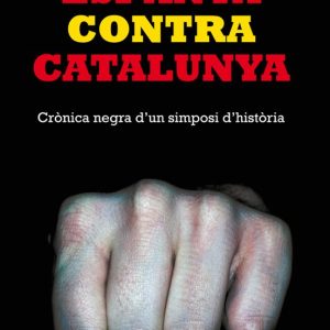 ESPANYA CONTRA CATALUNYA
				 (edición en catalán)
