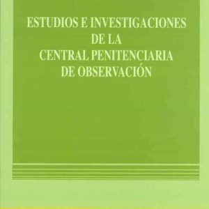 ESTUDIOS E INVESTIGACIONES DE LA CENTRAL PENITENCIARIA DE OBSERVA CION