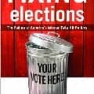 FIXING ELECTIONS: THE FAILURE OF AMERICA'S WINNER TAKE ALL POLITI CS
				 (edición en inglés)