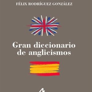 GRAN DICCIONARIO DE ANGLICISMOS