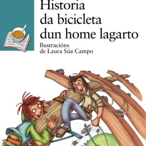 HISTORIA DA BICICLETA DUN HOME LAGARTO
				 (edición en gallego)