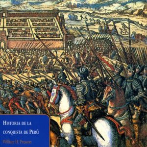 HISTORIA DE LA CONQUISTA DE PERU