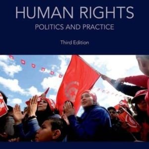 HUMAN RIGHTS: POLITICS AND PRACTICE (3RD ED.)
				 (edición en inglés)