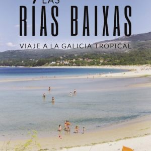 (I.B.D.) LAS RIAS BAIXAS: VIAJE A LA GALICIA TROPICAL