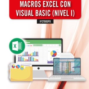 IFCT085PO. PROGRAMACIÓN DE MACROS EXCEL CON VISUAL BASIC_NIVEL I