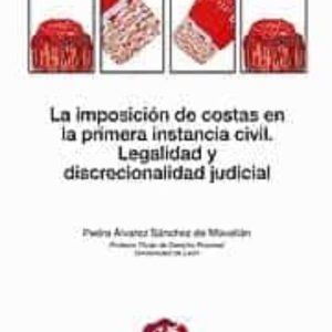 IMPOSICION DE COSTAS EN LA PRIMERA INSTANCIA CIVIL LEGALIDADD Y D ISCRECIONALIDAD JUDICIAL
