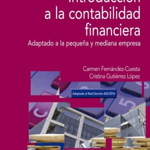 INTRODUCCION A LA CONTABILIDAD FINANCIERA (2ª ED.): ADAPTADO A LA PEQUEÑA Y MEDIANA EMPRESA