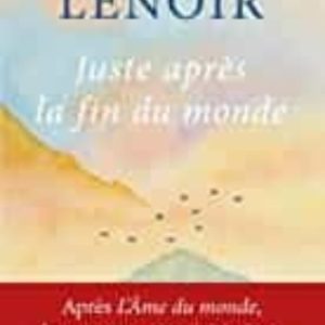 JUSTE APRÈS LA FIN DU MONDE
				 (edición en francés)