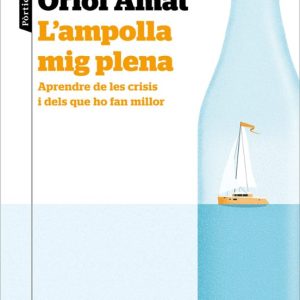 L AMPOLLA MIG PLENA. APRENENTATGES DE LES CRISIS I DE LA VIDA
				 (edición en catalán)
