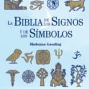 LA BIBLIA DE LOS SIGNOS Y DE LOS SIMBOLOS
