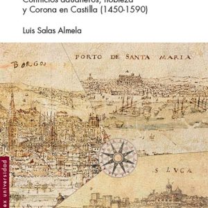 LA MAS CALLADA REVOLUCION: CONFLICTOS ADUANEROS, NOBLEZA Y CORONA DE CASTILLA (1450-1590)