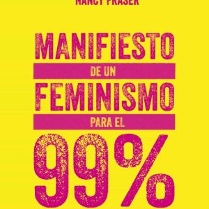 MANIFIESTO DE UN FEMINISMO PARA EL 99%