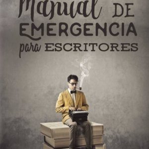 MANUAL DE EMERGENCIA PARA ESCRITORES