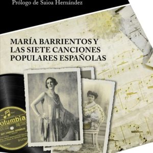 MARIA BARRIENTOS Y LAS SIETE CANCIONES POPULARES ESPAÑOLAS
