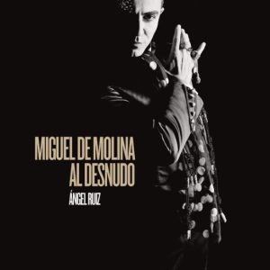 MIGUEL DE MOLINA AL DESNUDO