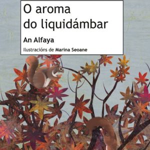 O AROMA DO LIQUIDAMBAR
				 (edición en gallego)