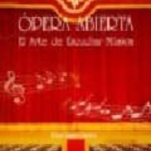 OPERA ABIERTA. EL ARTE DE ESCUCHAR MUSICA