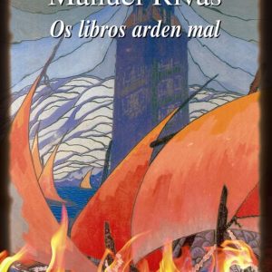 OS LIBROS ARDEN MAL
				 (edición en gallego)