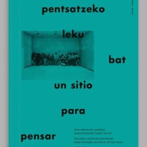 PENTSATZEKO LEKU BAT / UN SITIO PARA PENSAR / A PLACE TO THINK