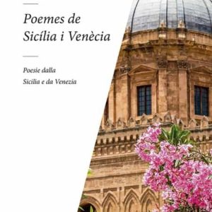 POEMES DE SICÍLIA I VENECIA - POESIE DALLA SICILIA E DI VENEZIA
				 (edición en catalán)