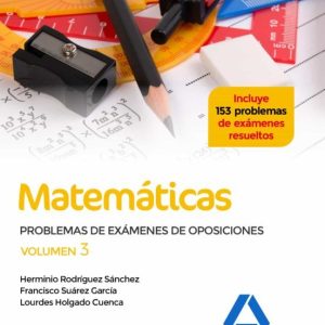 PROFESORES DE ENSEÑANZA SECUNDARIA MATEMÁTICAS PROBLEMAS DE EXÁMENES DE OPOSICIONES VOLUMEN 3