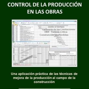 PROGRAMACION Y CONTROL DE LA PRODUCCION EN LAS OBRAS - INCLUYE CD CON BASE DE DATOS