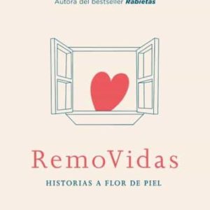 REMOVIDAS: HISTORIAS A FLOR DE PIEL