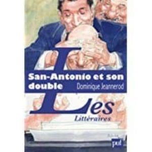 SAN ANTONIO ET SON DOUBLE: L AVENTURE LITTÉRAIRE DE FRÉDÉRIC DARD
				 (edición en francés)