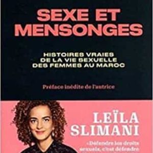 SEXE ET MENSONGES: HISTOIRES VRAIES DE LA VIE SEXUELLE AU MAROC
				 (edición en francés)