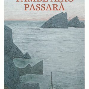 TAMBÉ AIXÒ PASSARÀ
				 (edición en catalán)