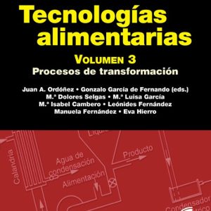 TECNOLOGIAS ALIMENTARIAS (VOL. 3): PROCESOS DE TRANSFORMACION