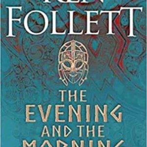 THE EVENING AND THE MORNING: THE PREQUEL TO THE PILLARS OF THE EARTH, A KINGSBRIDGE NOVEL
				 (edición en inglés)