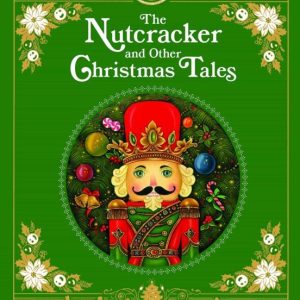 THE NUTCRACKER AND OTHER CHRISTMAS TALES
				 (edición en inglés)