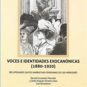 VOCES E IDENTIDADES EXOCANÓNICAS (1880-1920): RECUPERANDO (AUTO) NARRATIVAS FEMENINAS DE LOS MÁRGENES
