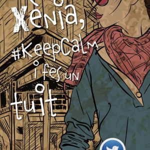 XENIA, #KEEPCALM I FES UN TUIT
				 (edición en catalán)